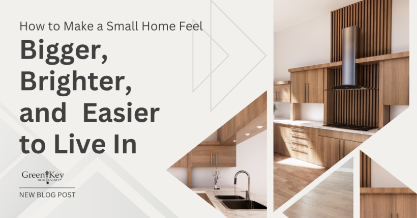 How to Make a Small Home Feel Bigger, Brighter, and Easier to Live In